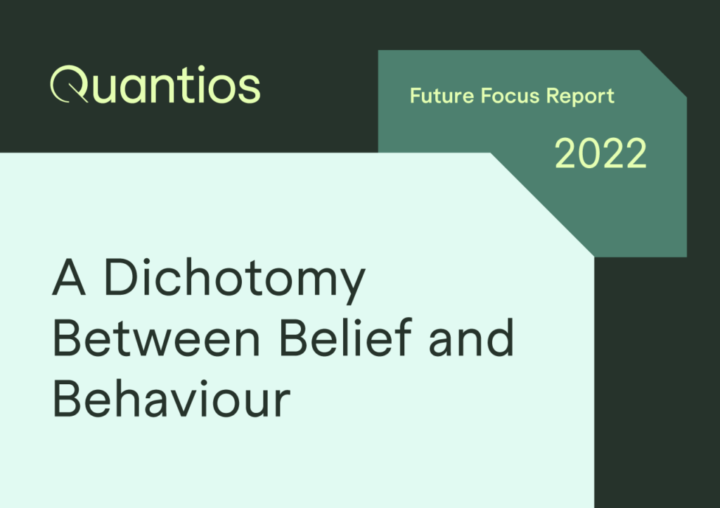 Future Focus Report 2022 — ‘A Dichotomy Between Belief and Behaviour’